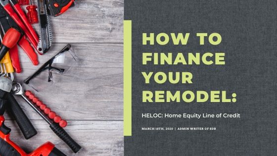 How To Finance Your Remodel: HELOC