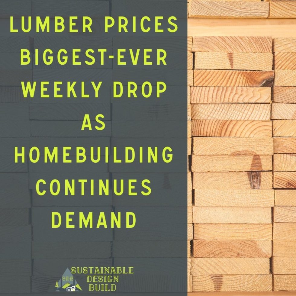 Lumber Prices BiggestEver Weekly Drop As Homebuilding Continues Demand