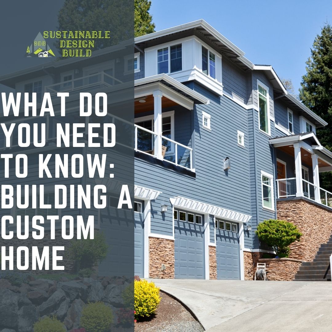 What do you need to know Building a Custom Home