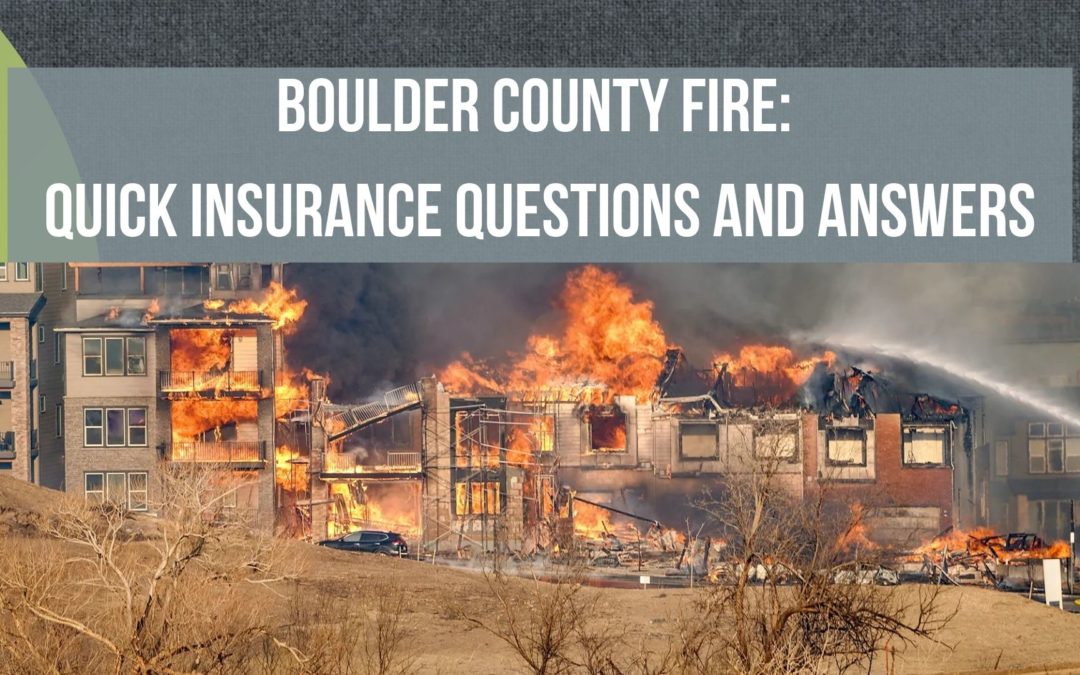 Boulder County Fire: Quick Insurance Questions and Answers