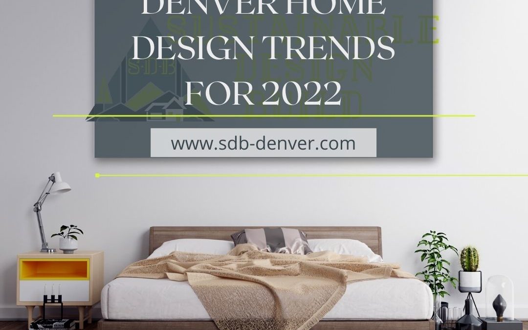 Home Design Trends For 2022