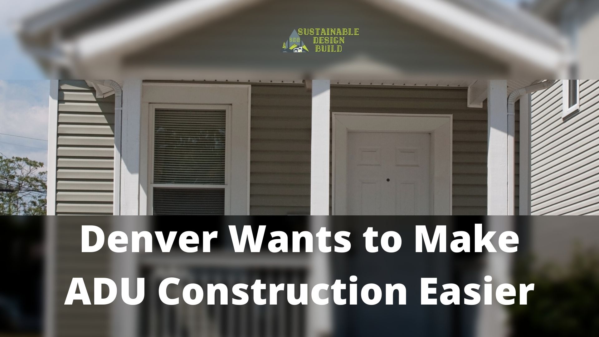 Denver Want to Make ADU Construction Easier