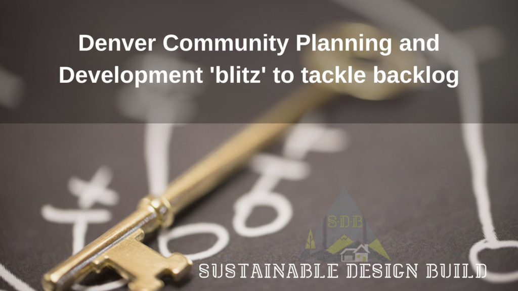 Denver Community Planning and Development blitz to tackle backlog