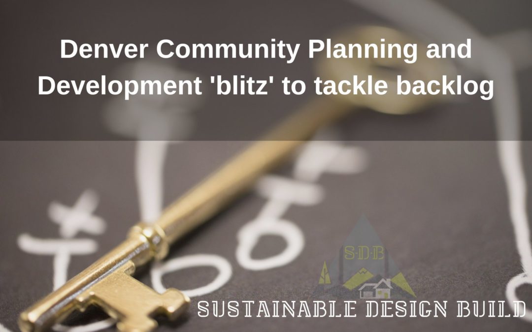 Denver Community Planning and Development ‘blitz’ to tackle backlog