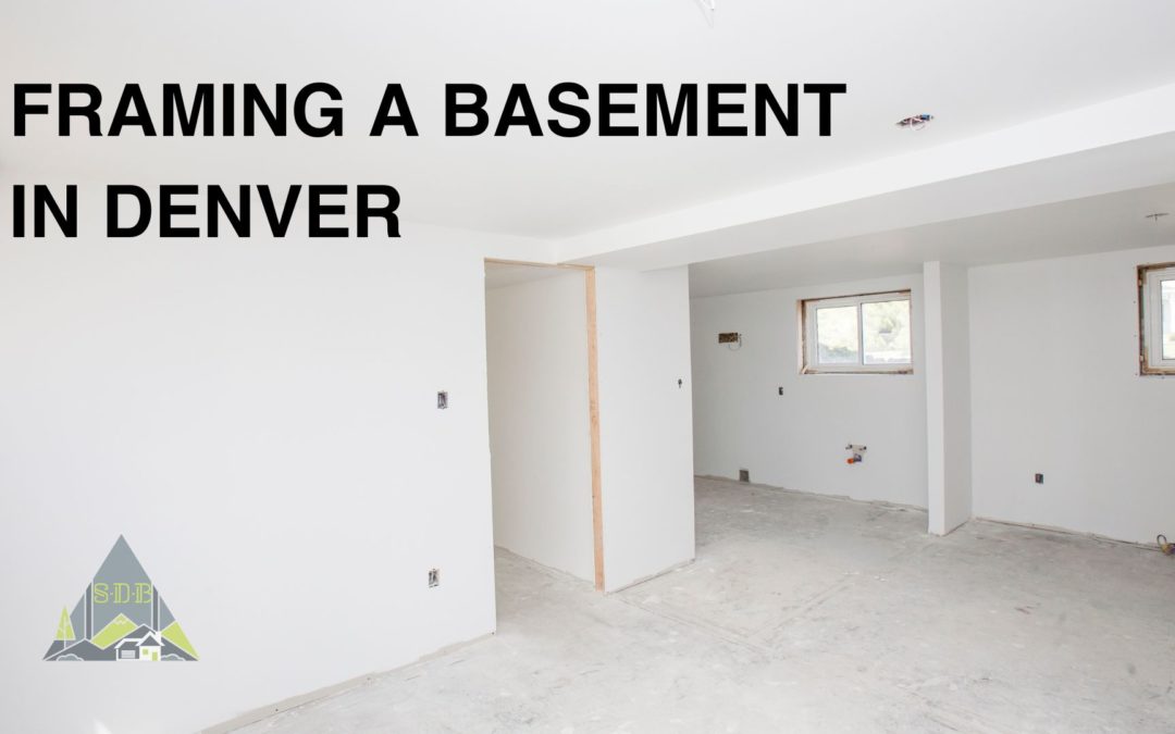 Framing a basement in Denver