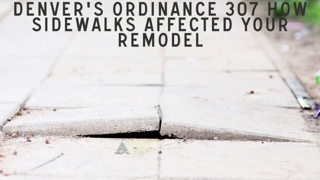 Denver's Ordinance 307 How Sidewalks Affected Your Remodel