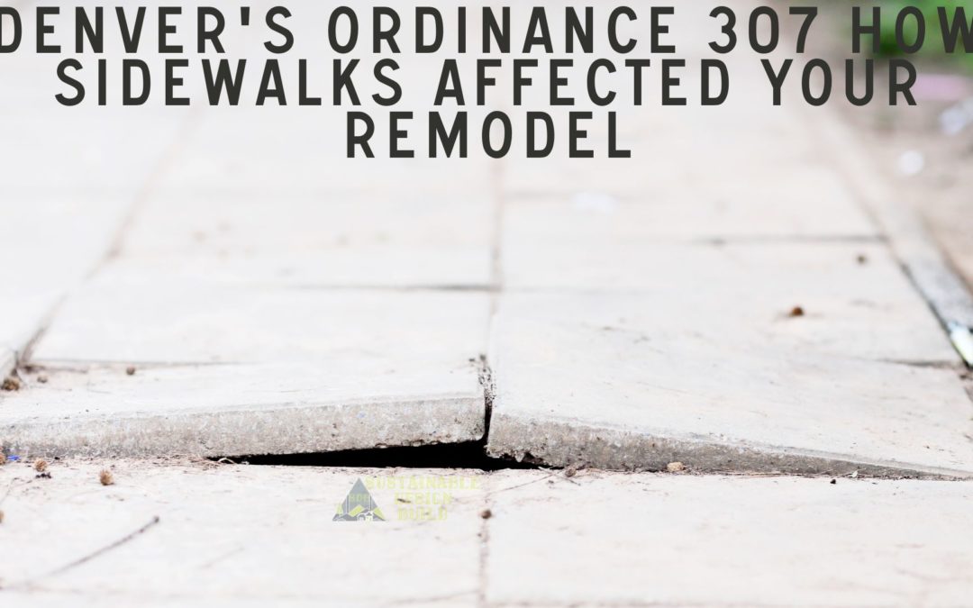 Denver’s Ordinance 307 How Sidewalks Affected Your Remodel