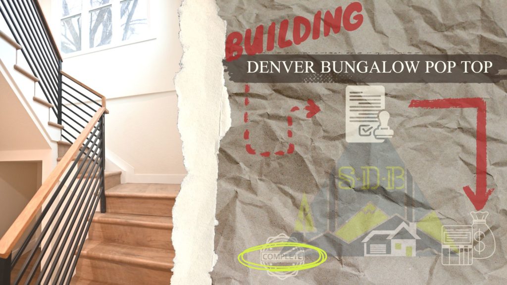 Denver bungalow pop top Sustainable Design Build