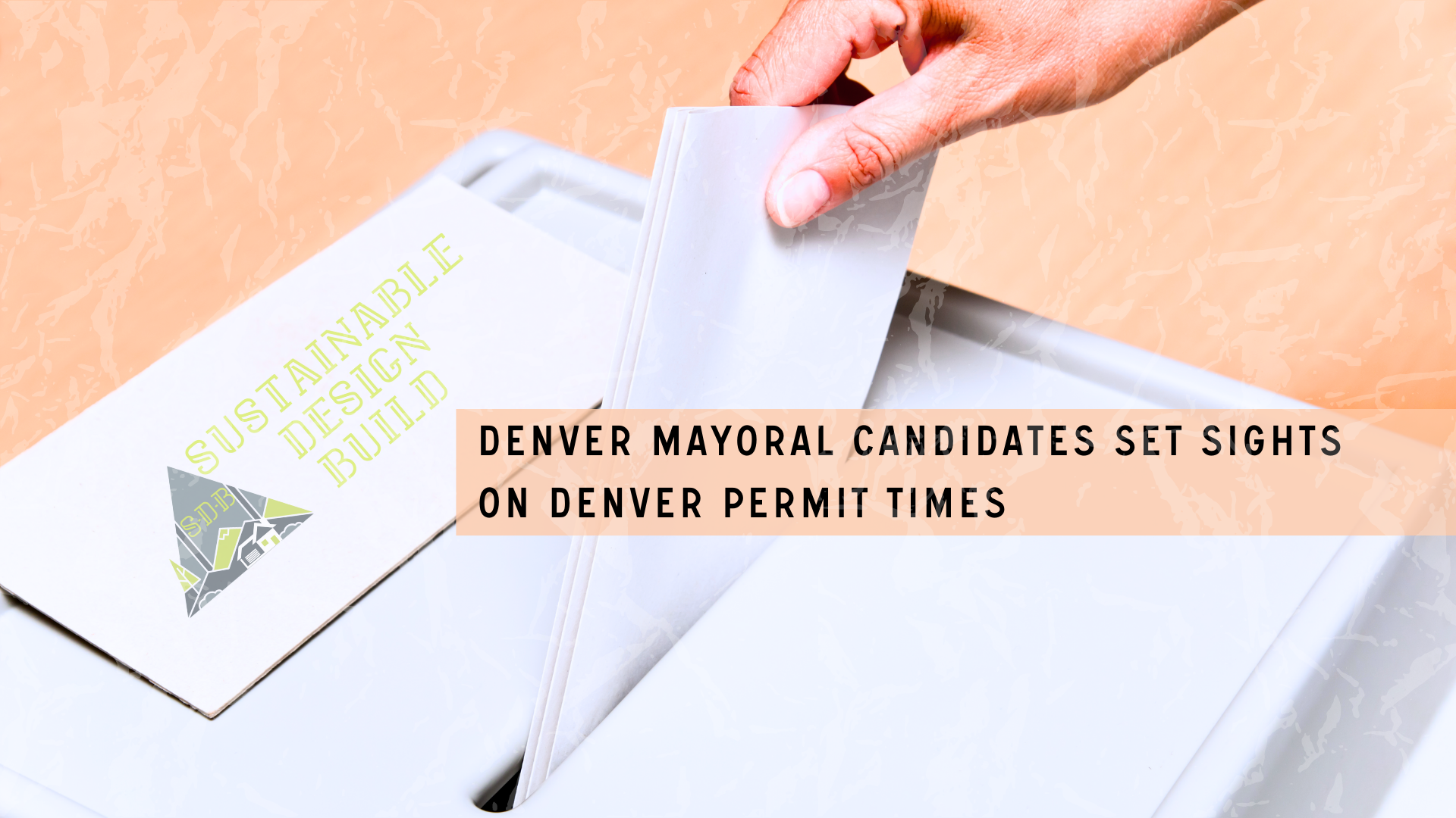 Sustainable Design Build Denver Mayoral Candidates Set Sights on Denver Permit Times