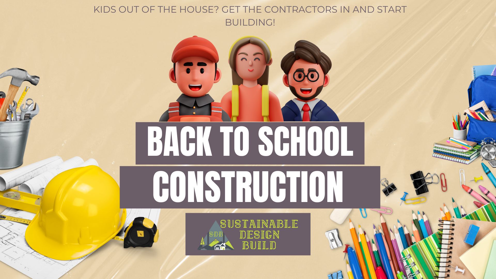 Back to School 2023 - Sustainable Design Build Design Build General Contractor home construction