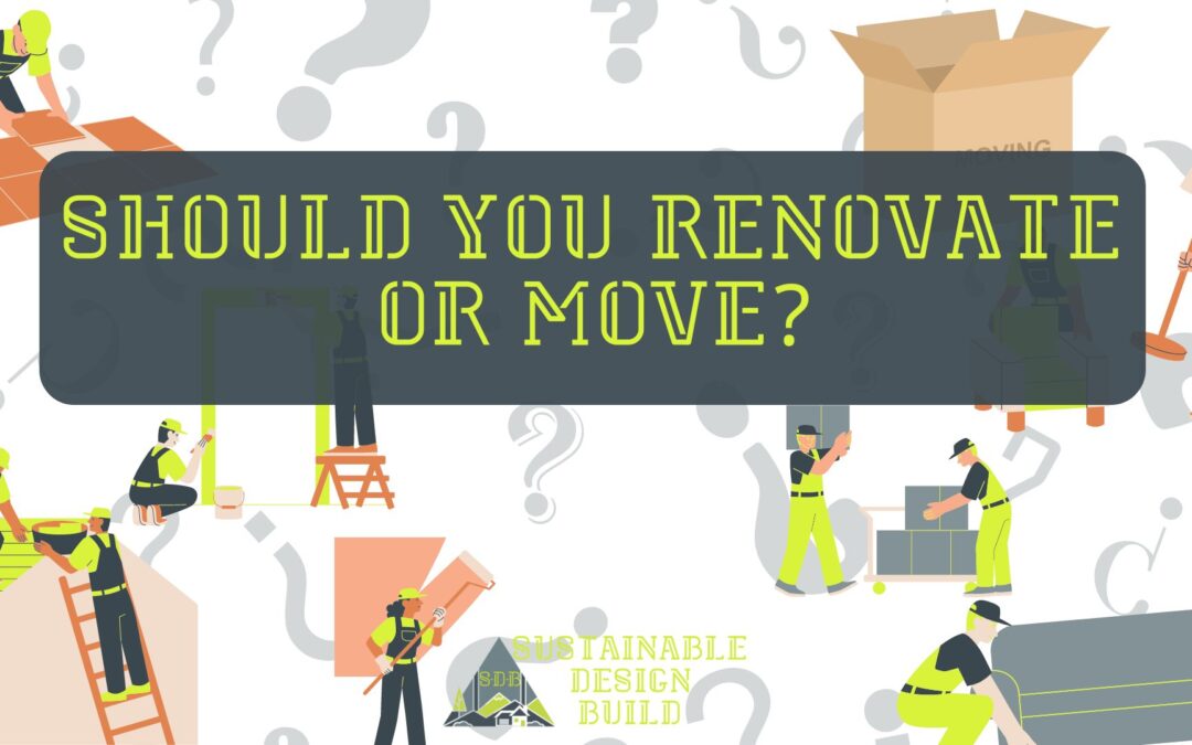 Should You Renovate or Move?