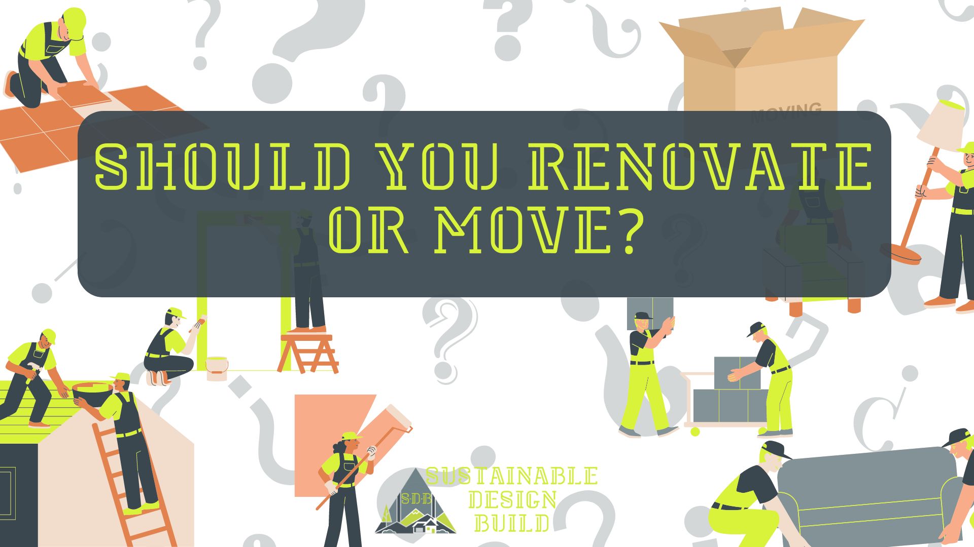 Should You Renovate or Move? Sustainable design build home renovation Denver homebuilder