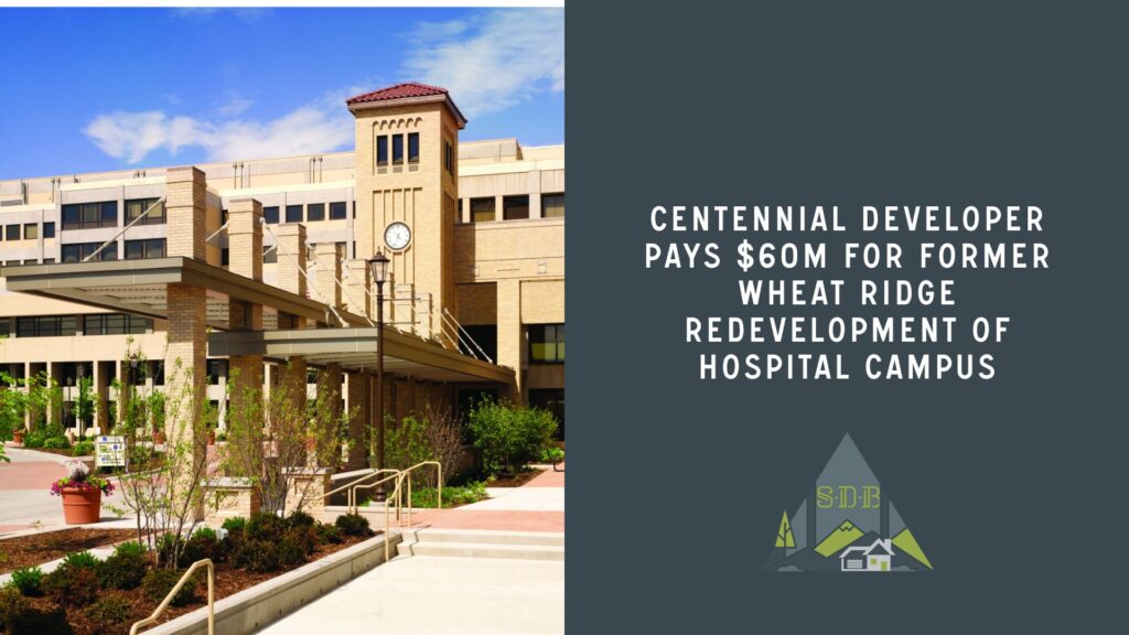 Centennial developer pays $60M for former Wheat Ridge redevelopment of hospital campus