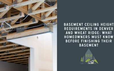 Basement Ceiling Height Requirements in Denver and Wheat Ridge: What Homeowners Must Know Before Finishing Their Basement