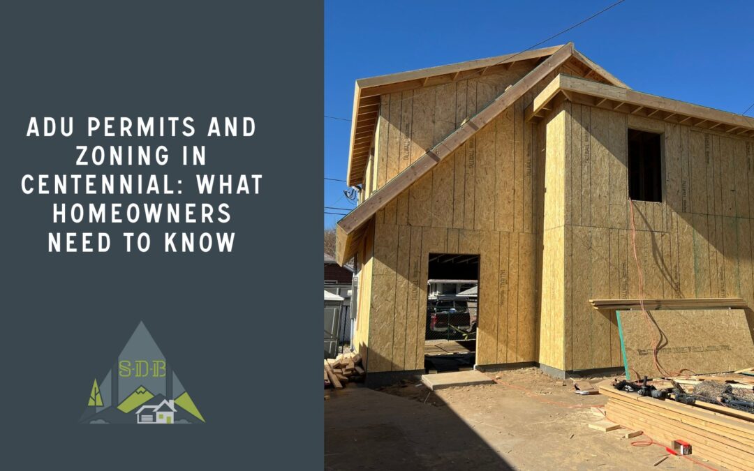 ADU Permits and Zoning in Centennial: What Homeowners Need to Know
